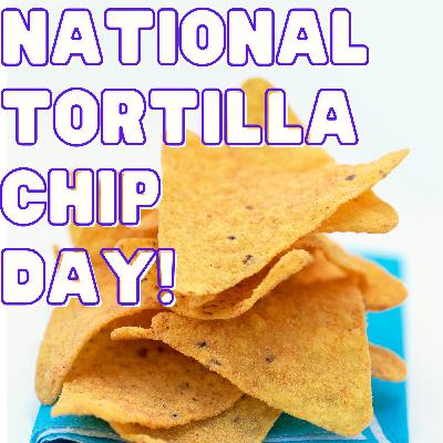 Episode #092 National Tortilla Chip Day!
