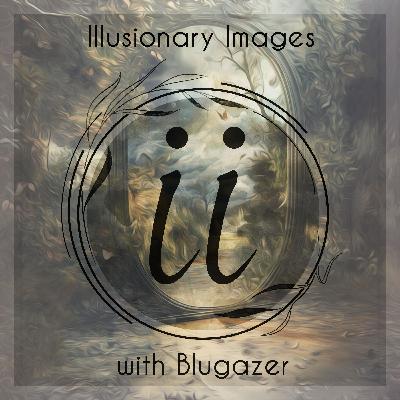 Blugazer - Illusionary Images Podcast 158 - Best of 2024