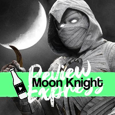 Cine Chelas - Review Express - Moon Knight (El caballero de la luna)