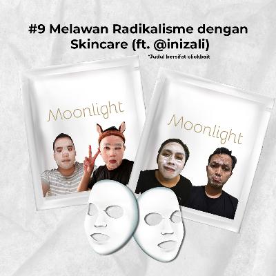 #9 Melawan Radikalisme dengan Skincare (ft @inizali)