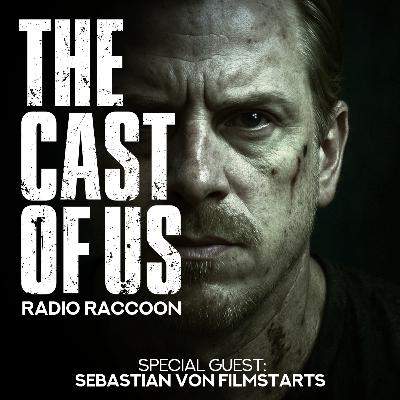 Folge 101: THE CAST OF US - Wir besprechen sie zweite Last of Us Staffel mit Sebastian von Filmstarts