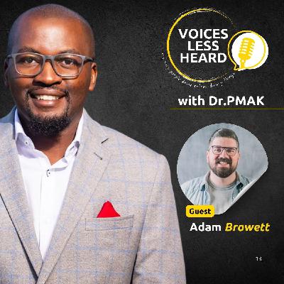 Adam Browett | Voices Less Heard | S3   Ep1