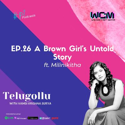 EP.26 A Brown Girl's Untold Story ft. Milinikitha