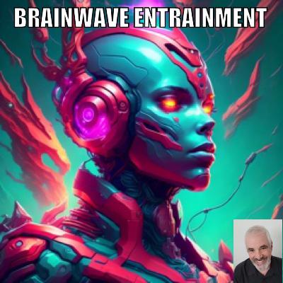 Brain 🧠 Beats 🎧 Exploring the Power of Brainwave Entrainment - Episode #195