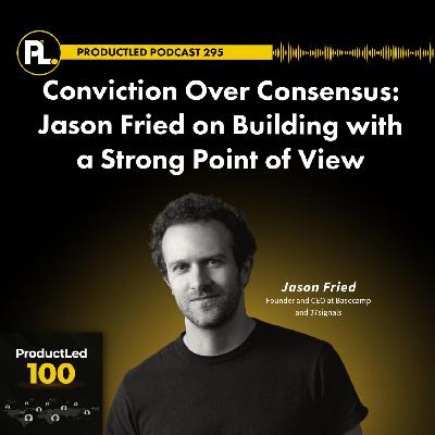 Conviction Over Consensus — Jason Fried On Building With A Strong Point Of View Conviction Over Consensus — Jason Fried On Building With A Strong Point Of View