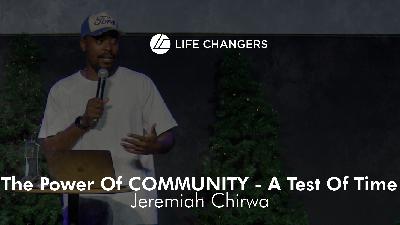 The Power Of COMMUNITY - A Test Of Time - Jeremiah Chirwa