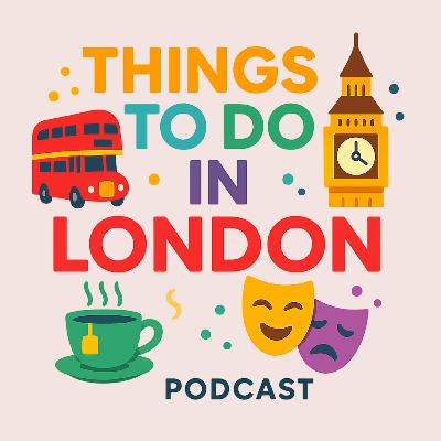 EP 3 : London in July 2025: Your Definitive Guide