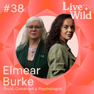 #38 Eimear Burke - Druid, Celebrant & Psychologist