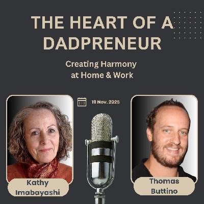 The Heart of a Dadpreneur: Creating Harmony at Home and Work