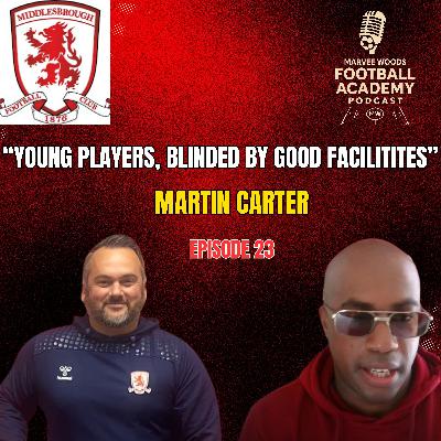 Middlesbrough Head Of Academy Recruitment - Martin Carter ("Young Players, Blinded By Good Facilities"") - Episode 23 snippet") Middlesbrough Head Of Academy Recruitment - Martin Carter ("Young Players, Blinded By Good Facilities"") - Episode 23 snippet")