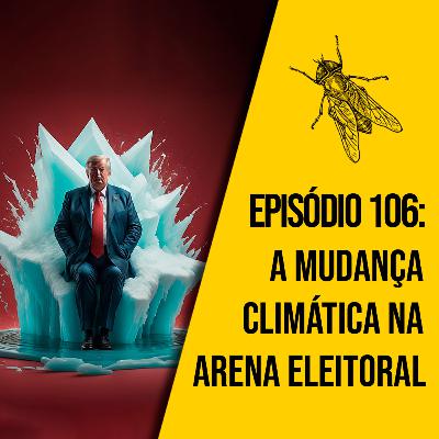 A mudança climática na arena eleitoral | A MOSCA | 0106
