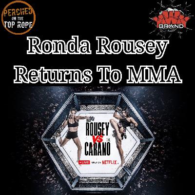E307: Ronda Rousey Is Back In MMA! What Do Warren & Bob Sapp Have In Common?