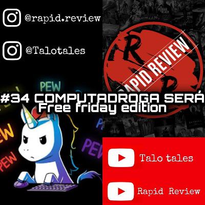 COMPUTADROGA SERÁ! - Free friday edition