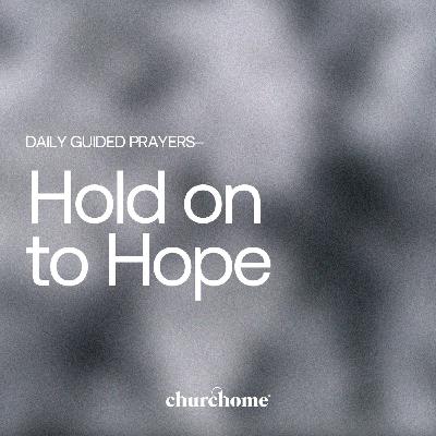 Hold on to Hope