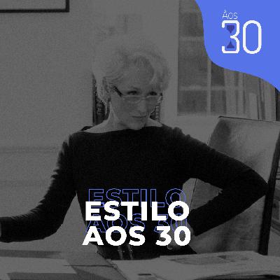 Aos 30 #23 - Estilo Aos 30 Aos 30 #23 - Estilo Aos 30