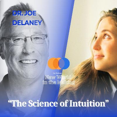 The Science of Intuition - Dr. Joe Delaney The Science of Intuition - Dr. Joe Delaney