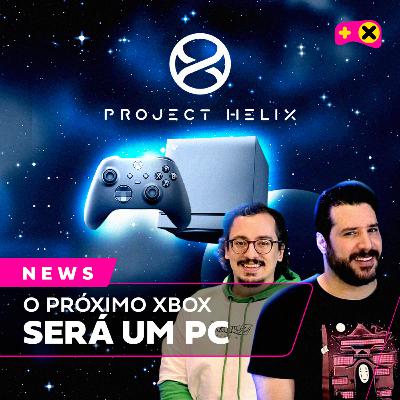 Project Helix é o sucessor do Xbox Series e a compatibilidade da Steam Machine | XdC News #111