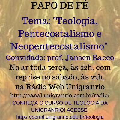 PAPO DE FÉ - TEOLOGIA, PENTECOSTALISMO E NEOPENTECOSTALISMO (EPISÓDIO 17) PAPO DE FÉ - TEOLOGIA, PENTECOSTALISMO E NEOPENTECOSTALISMO (EPISÓDIO 17)
