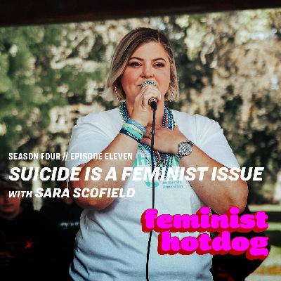 FH S4E11: Suicide is a Feminist Issue with Sara Scofield FH S4E11: Suicide is a Feminist Issue with Sara Scofield