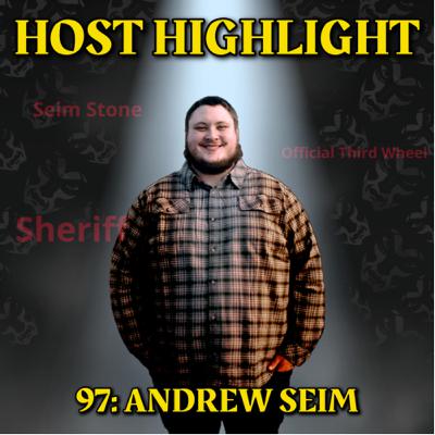 97. Andrew Seim Host Highlight 97. Andrew Seim Host Highlight