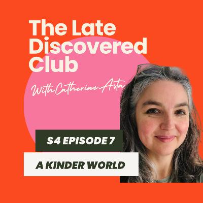 S4 Episode 7 - A Kinder World