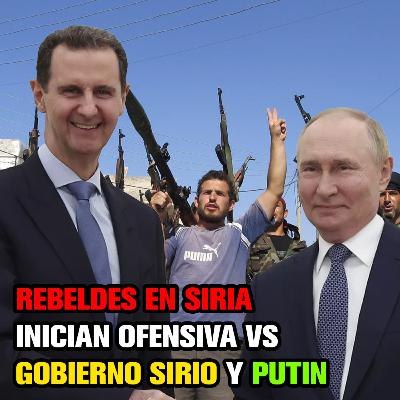 SIRIA en alerta MÁXIMA por la ofensiva de rebeldes vs el gobierno | ¿Quién los esta apoyando?