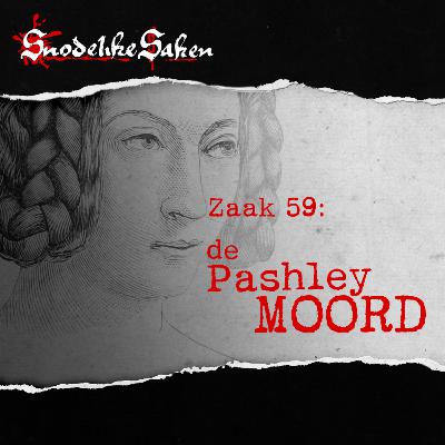 #59: De Pashley Moord