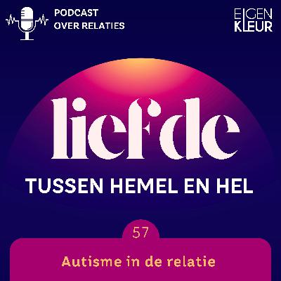 Afl. 57 - Autisme in de relatie Afl. 57 - Autisme in de relatie