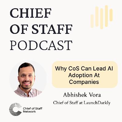 Why CoS Can Lead AI Adoption At Companies with Abhishek Vora