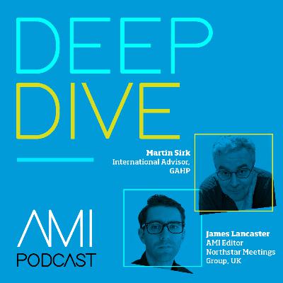 Deep Dive with Martin Sirk, International Advisor, GAHP.