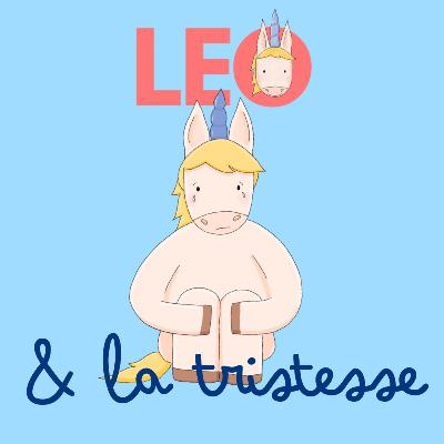 Leo la licorne et la tristesse Leo la licorne et la tristesse