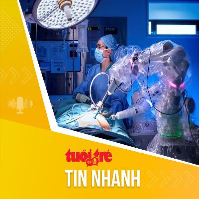 Tin tức sáng 15-11: Việt Nam có thể triển khai phẫu thuật từ xa Tin tức sáng 15-11: Việt Nam có thể triển khai phẫu thuật từ xa