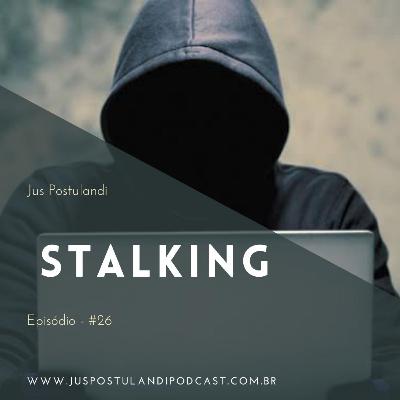 #26 - Stalking