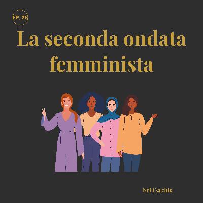 Le americane che incendiarono il mondo: Friedan, Steinem e la Seconda Ondata