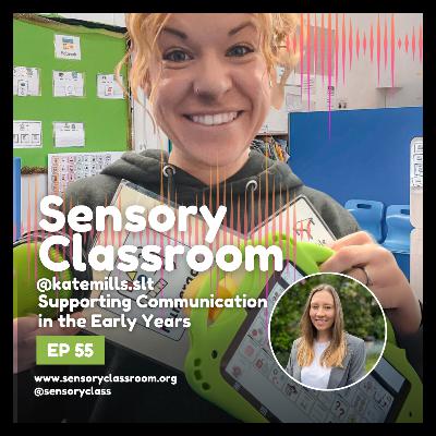 EP 55: Supporting Communication in the Early Years EP 55: Supporting Communication in the Early Years