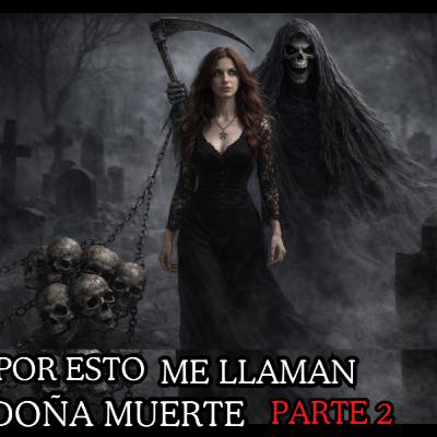 👉DOÑA MUERTE Parte 2⎮Basado en HECHOS REALES⎮Viviendo con el miedo - Relatos de Brujería por Dillian Valladares