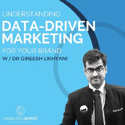 Data Driven Marketing Approach for your Healthcare Brand w/ Dr. Gireesh Likhyani // Season 2 - Ep. #05