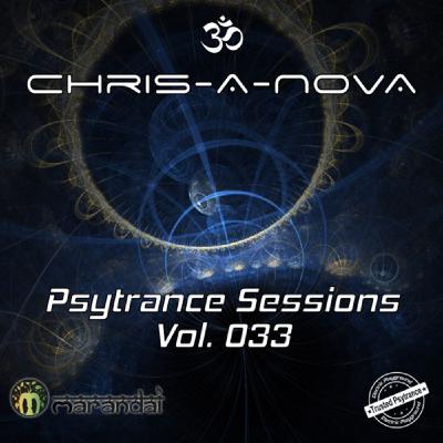 Chris-A-Nova’s Psytrance Sessions Vol. 033