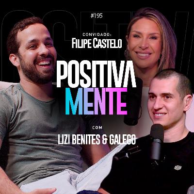 O PODER DA MÚSICA NA IGREJA - POSITIVAMENTE PODCAST COM FILIPE CASTELO EP#195