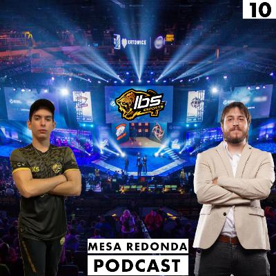 #10 - El mundo de los esports