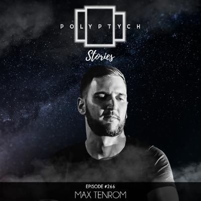 Polyptych Stories | Episode #266 - Max TenRoM Polyptych Stories | Episode #266 - Max TenRoM