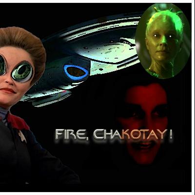Fire, Chakotay! Ep. 44 'Unimatrix Zero' Fire, Chakotay! Ep. 44 'Unimatrix Zero'