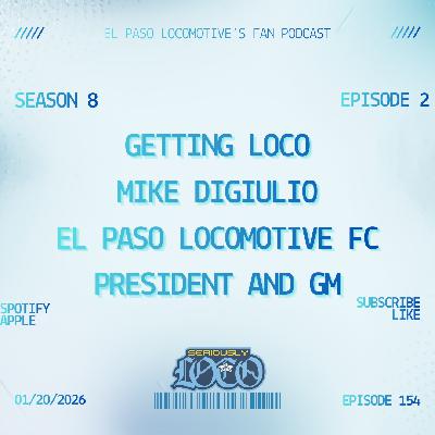Getting Loco: Mike DiGiulio - President and General Manager - El Paso Locomotive FC Getting Loco: Mike DiGiulio - President and General Manager - El Paso Locomotive FC