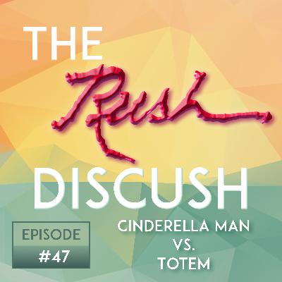 Ep. 47 - Cinderella Man vs. Totem