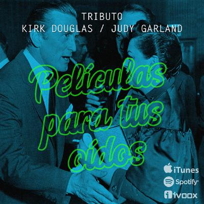 Ep3. Tributo: Kirk Douglas / Judy Garland Ep3. Tributo: Kirk Douglas / Judy Garland
