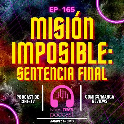 🎙️Nivel Tres #165 - 💥 ¿el FINAL de Misión Imposible? | Misión: Imposible - Sentencia Final