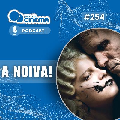 #254 :: A Noiva!