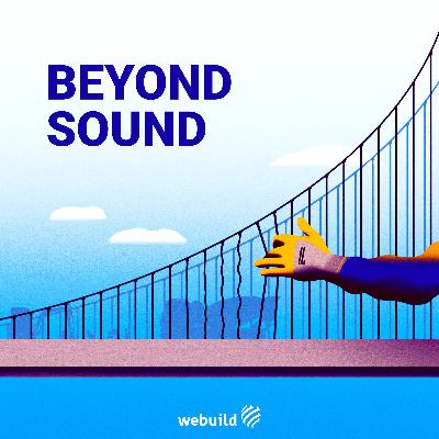 Trailer: Beyond Sound, una serie podcast costruita da Webuild