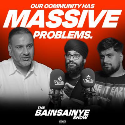 our COMMUNITY has MASSIVE problems. || THE BAINSAINYE SHOW WITH HARJAP BHANGAL #68 our COMMUNITY has MASSIVE problems. || THE BAINSAINYE SHOW WITH HARJAP BHANGAL #68