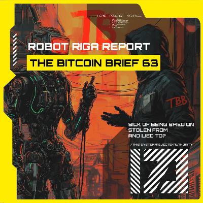 Robot Riga Report | THE BITCOIN BRIEF 63
